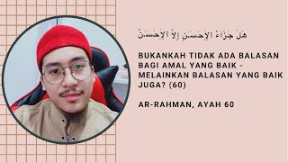 Berbuat baik akan dibalas dengan kebaikan dari Allah SAW