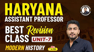 Haryana Assistant Professor 2025 | Best Revision Class Unit-7 | Modern History Complete Guide