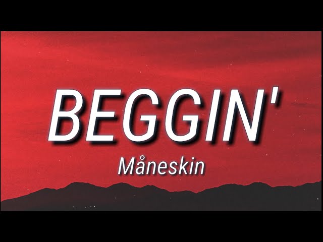 Måneskin - Beggin' (Lyrics) class=