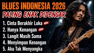Kumpulan Lagu Blues Indonesia Terbaik 2026 🎸 Blues Paling Enak Didengar saat Kerja & Santai Vol.42