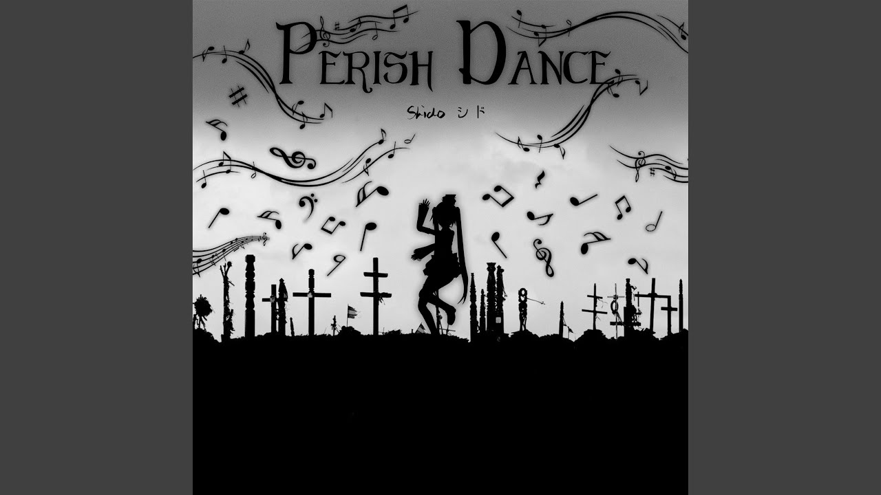 Watch Perish Dance on YouTube Watch Perish Dance on YouTube