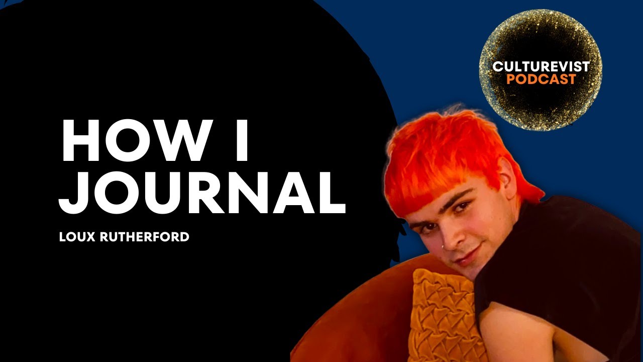 Loux Rutherford E027: Journalling at Work.Life - Culturevist Podcast with Loux ...
