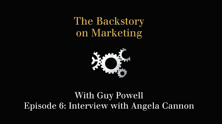 The Backstory on Marketing Episode 6: Angela Canno...