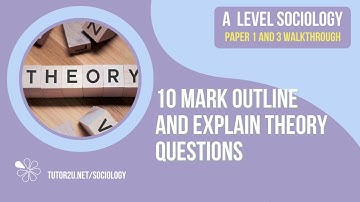 Question Walkthrough: 10 Mark Outline & Explain Theory & Methods | AQA A Level Sociology