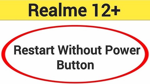 Realme 12+ restart kaise kare, how to restart without power button in Realme 12+