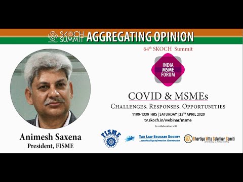 Animesh Saxena at 64th SKOCH Summit: India MSME Forum - COVID & MSMEs