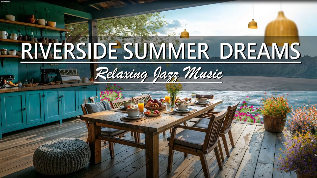 Watch Riverside Summer Dreams | Chill Lofi Jazz for Peaceful Moments 24/7 on YouTube Watch Riverside Summer Dreams | Chill Lofi Jazz for Peaceful Moments 24/7 on YouTube