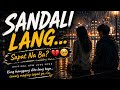    Paano Kung Sandali Lang Ang Tayo kaya mo padin maging masaya? | SandalingvTayo | OPM 2026