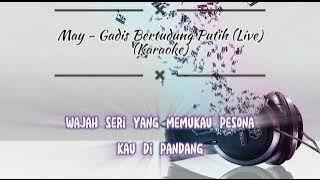 May - Gadis Bertudung Putih (Live Unplugged) - (Karaoke tanpa vokal)