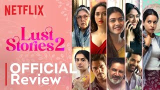 Lust Stories 2 | OTT Review | English