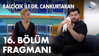 Balçiçek ile Dr. Cankurtaran 16.  Fragmanı Resimi