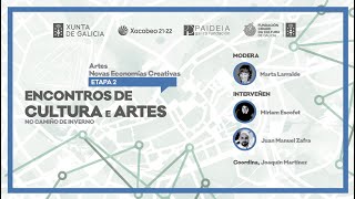 Artes e novas economías creativas con Marta Larralde, Miriam Escofet e Juan Zafra