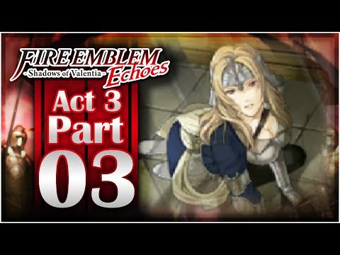 fire-emblem-echoes:-shadows-of-valentia---act-3:-part-3-|-mathilda-rescue!