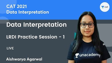 Data Interpretation l LRDI Practice Session - 1 | CAT 2021 | Unacademy CAT | Aishwarya Agarwal