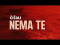 ČIŠIAI - Nema te