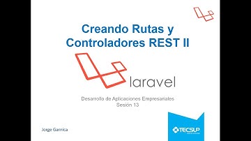 13 Laravel API Restful - Creanto Rutas y Controladores REST II