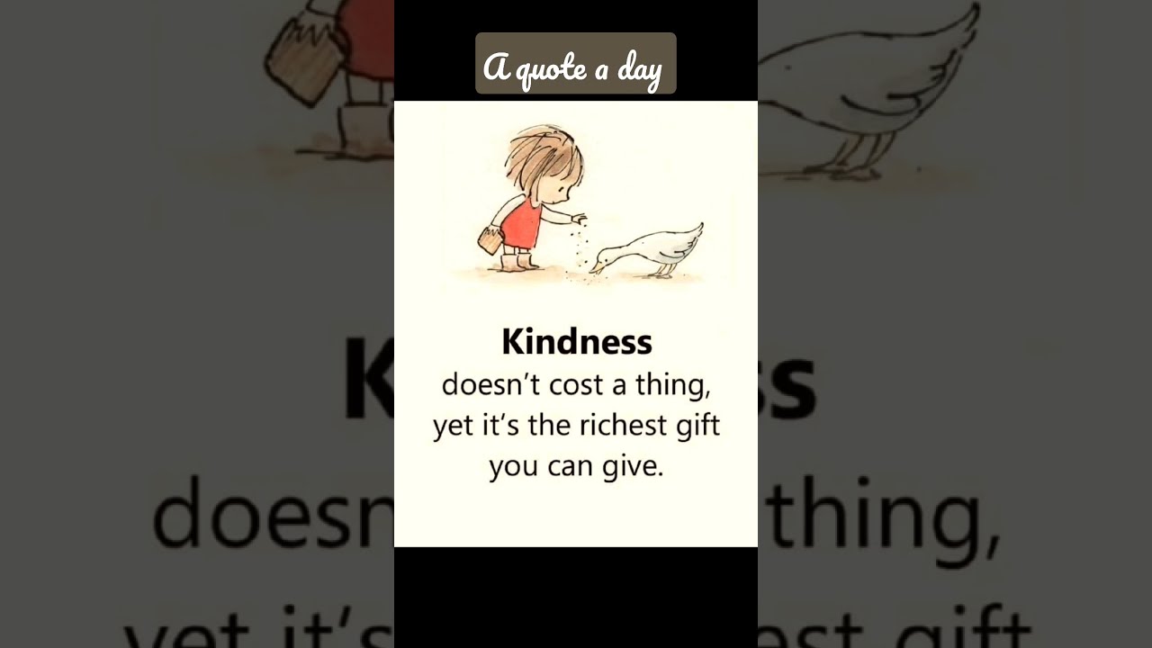 Kindness Doesn t Cost A Thing Yet It s The Richest Gift You Can Give Kindness Doesn t Cost A Thing Yet It s The Richest Gift You Can Give