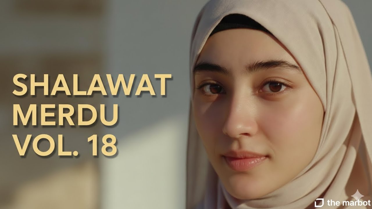 SHALAWAT MERDU VOL. 18 🤍 PENYEJUK HATI | SHALAWAT NABI PALING MERDU & MENENANGKAN JIWA