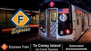ᴴᴰ R160 F Express Train - To Coney Island Announcements - Brooklyn Express
