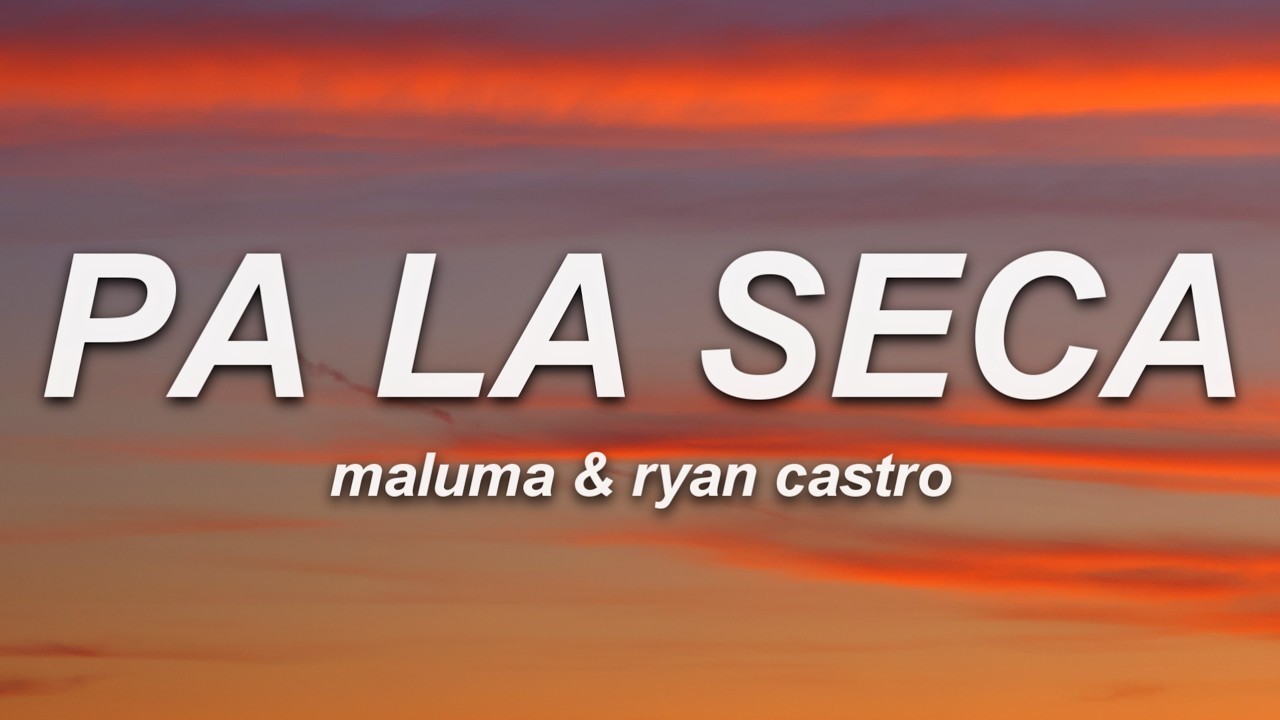 Maluma, Ryan Castro - Pa' la seca (Letra)