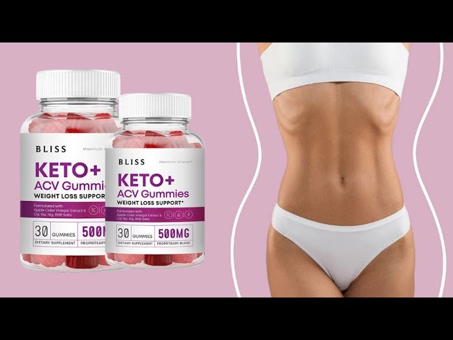 Bliss Keto ACV Gummies Reviews it is Scam Or Legit? Price & Where To Buy? (USA) [7eVitKkS]