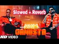 Gangsta Slowed Reverb Karan Aujla Remix