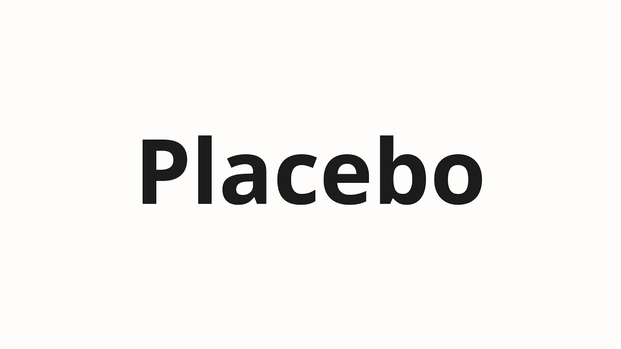 Как произносить Placebo