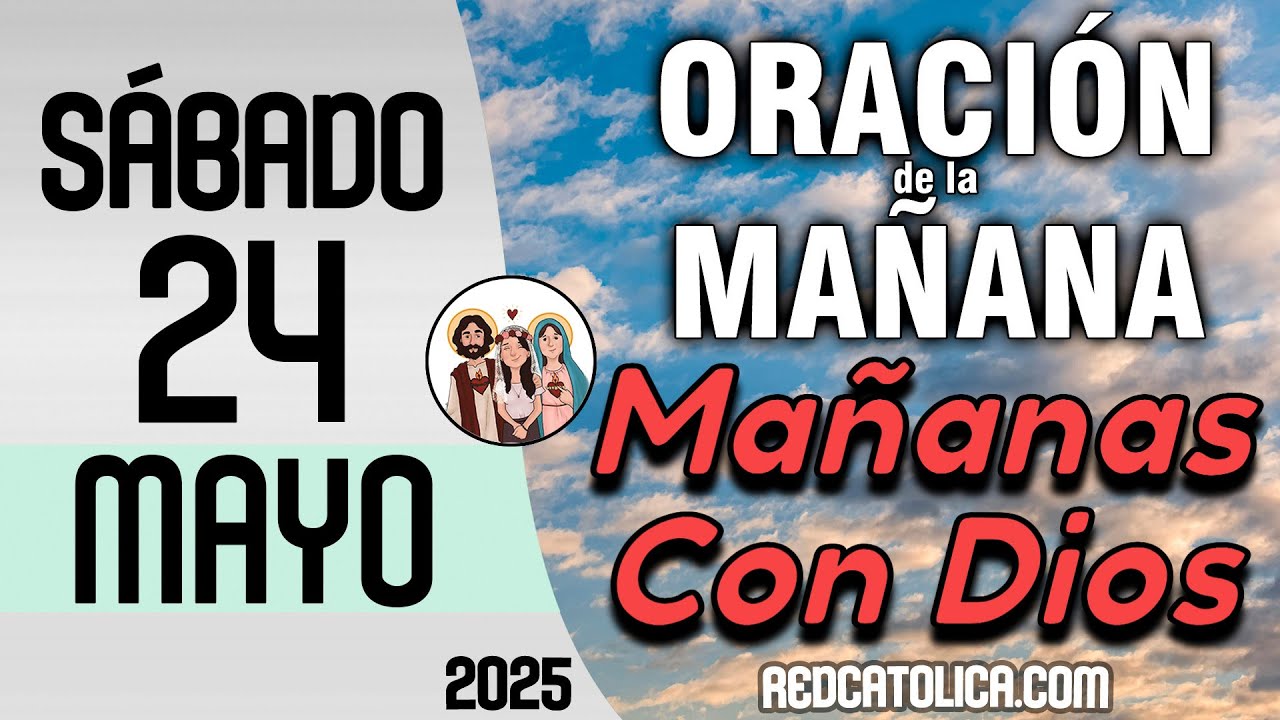 Oracion de la Mañana De Hoy Sabado 24 de Mayo - Salmo 97 Tiempo De Orar ...