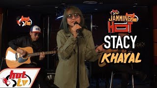 #JammingHot : Stacy - Khayal