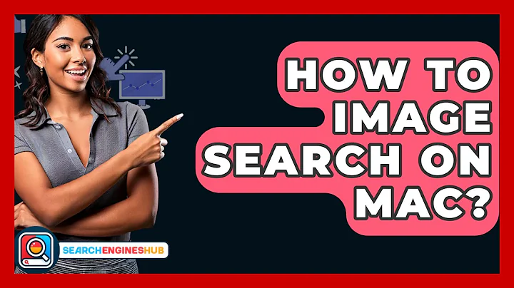 How To Image Search On Mac? - SearchEnginesHub.com