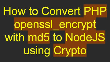 How to Convert PHP openssl_encrypt with md5 to NodeJS using Crypto