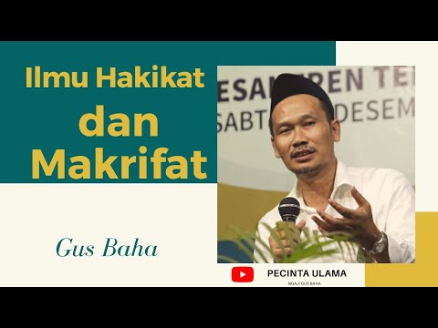 Gus Baha : Ilmu Hakikat dan Makrifat