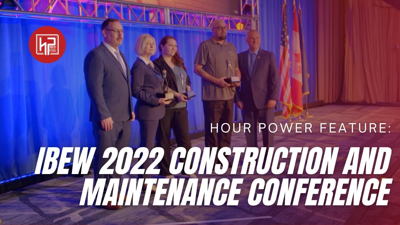 IBEW 2022 Construction & Maintenance Conference YouTube