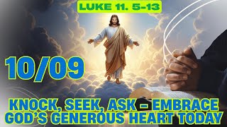 Luke 11. 5-13 Reflection | Knock, Seek, Ask - Embrace God’s Generous Heart Today