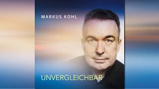 Markus Kohl - Unvergleichbar