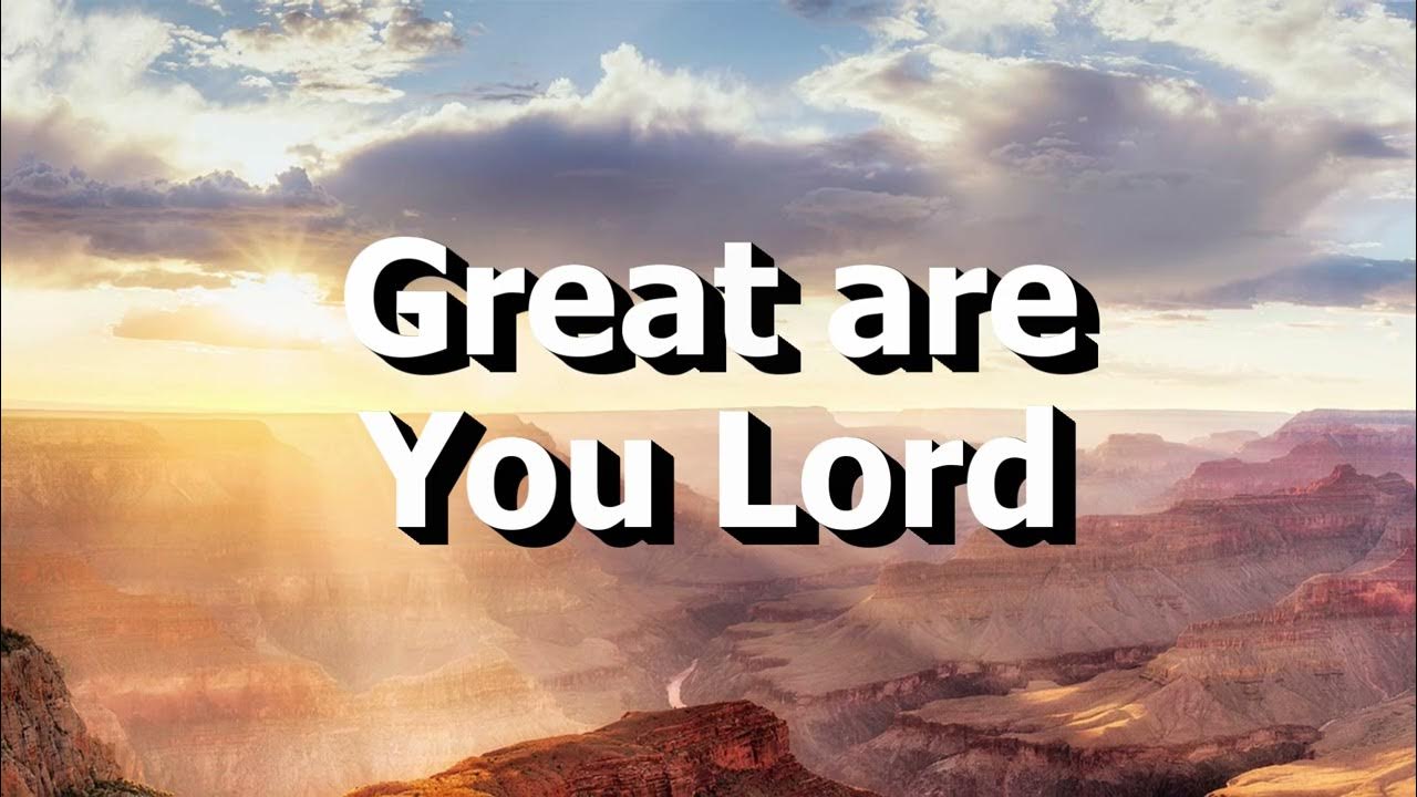 Lyrics Great Are You Lord One Sonic Society One Sonic Society - Great Are You Lord - W/Lyrics - YouTube