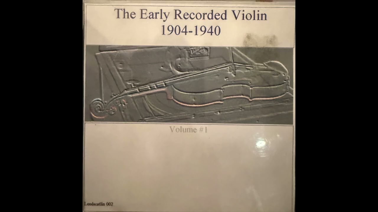 The Early Recorded Violin 1904 - 1940 - YouTube