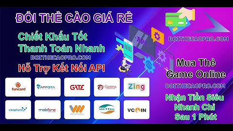 Web Đổi Thẻ Cào, Thẻ Game Thành Tiền Mặt Uy Tín 2024 (Chiết Khấu Thấp Nhất 2024)
