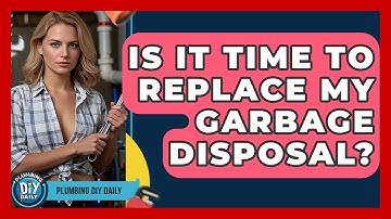 Is It Time To Replace My Garbage Disposal? - Plumbing DIY Daily