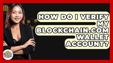 How Do I Verify My Blockchain.com Wallet Account? - CryptoBasics360.com