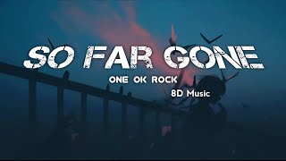 ONE OK ROCK - So Far Gone 8D Music Lyrics terjemahan