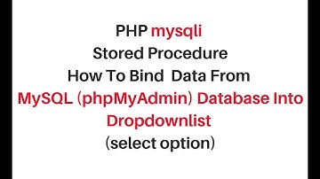 PHP Display MySQL (phpmyadmin) Stored Procedure data html dropdownlist