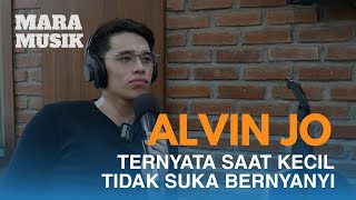 ALVIN JO :Ternyata Saat Kecil Tidak Suka Bernyanyi!! | #maramusik