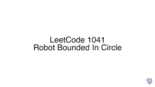 LeetCode 1041: Robot Bounded In Circle