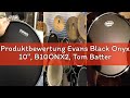 Produktbewertung Evans Black Onyx 10", B10ONX2, Tom Batter