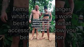 Femur Versus Torso Length Determines How To Activate Correctly And What Movements You Will Achieve