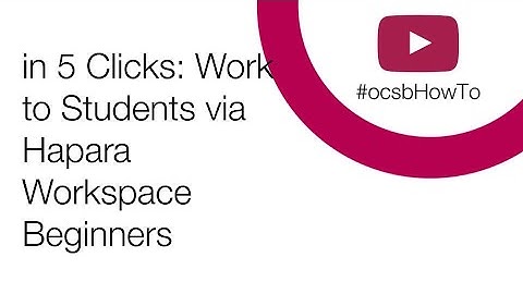 #ocsbHowTo in 5 Clicks: Work to Students via Hapara Workspace Beginners