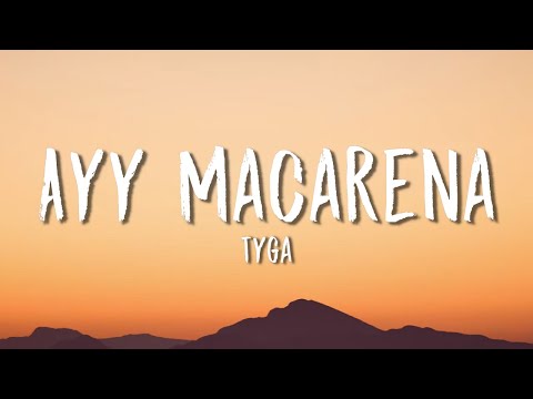 Tyga Ayy Macarena Lyrics Letra