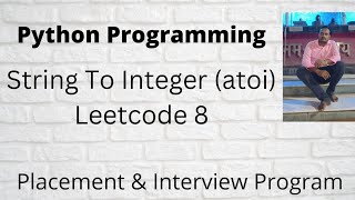 Leetcode 8 String to Integer (atoi) Python Solution || Leetcode 8 || Placement & interview Program Wealth