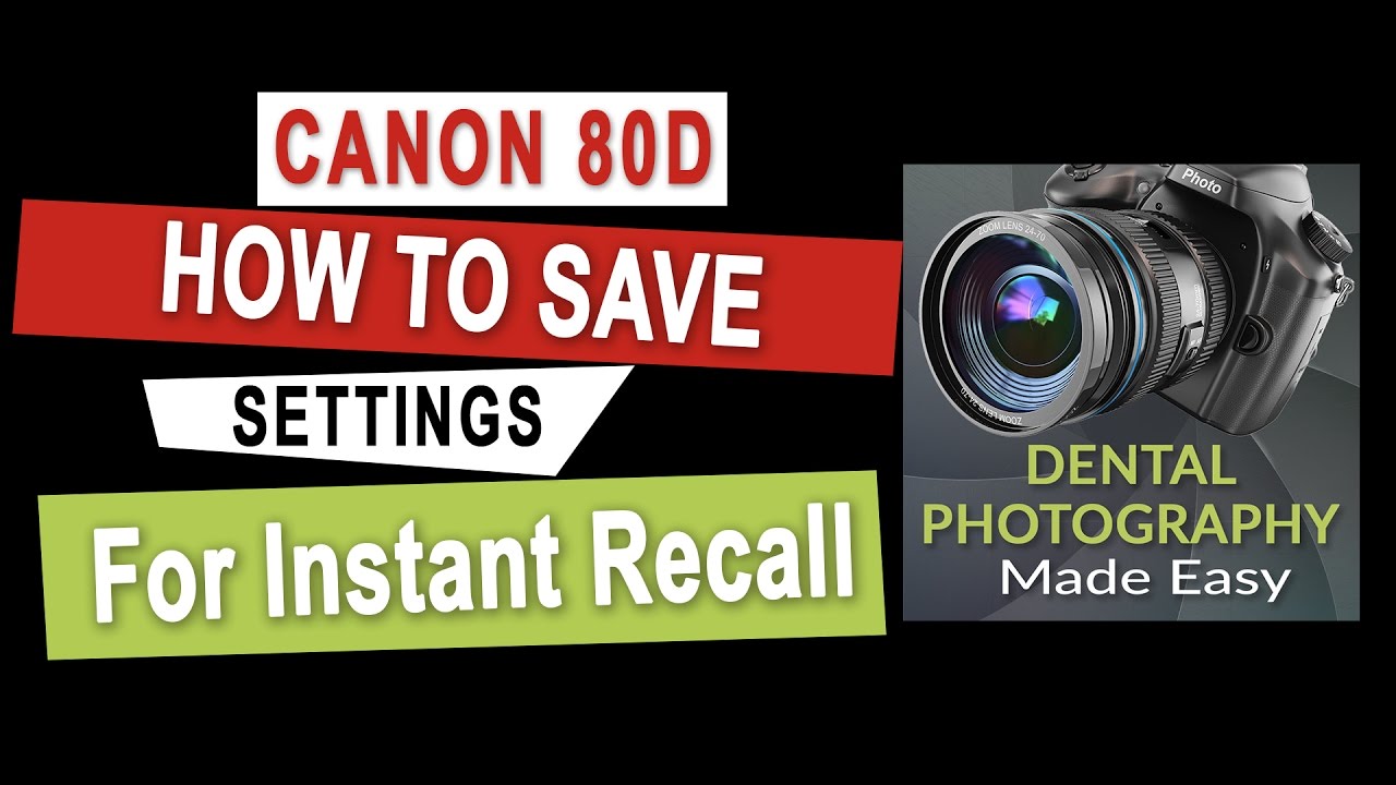 Canon 80D Review How To Save Intraoral Settings For Instant Recall